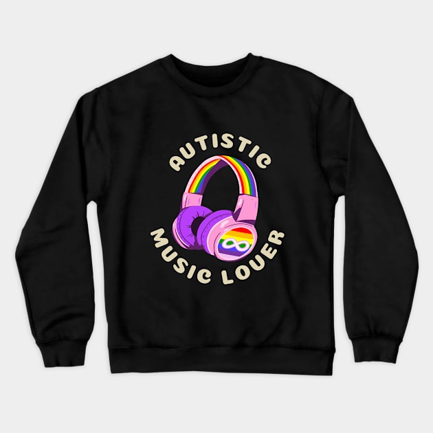 Autistic Music Lover Guitar Piano Dance Happy Autism Awareness Shirt Pride Adhd Aspergers Down Syndrome Cute Funny Inspirational Gift Idea Crewneck Sweatshirt by EpsilonEridani